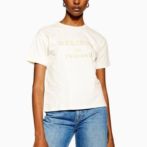 Topshop “Believe in Yourself” white on white Tee